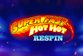 Super Fast Hot Hot Respin