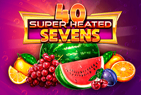 40 Super Heated Sevens