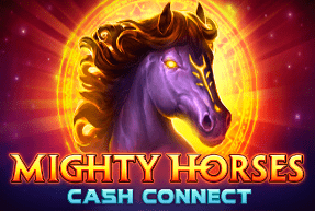 Mighty Horses: Cash Connect